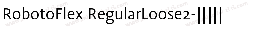 RobotoFlex RegularLoose2字体转换